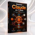Domina Claude en 7 Días 🦾  Guía práctica de la IA más PODEROSA 🤖 del momento
